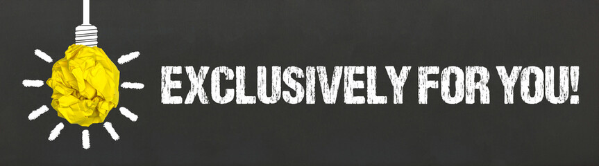 Exclusively for you! 