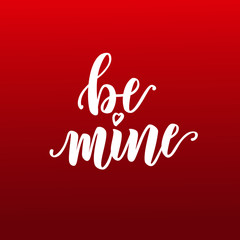 Fototapeta na wymiar Be mine text hand lettering. Vector illustration for Valentine's Day. Celebration, romantic quote postcard, card, invitation, banner template. 