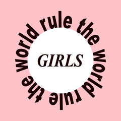 Girls rule the world circle inscription on a pink