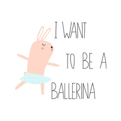 Obraz premium Cute slogan with bunny ballerina. Kids fashion graphic. Vector hand drawn illustration.