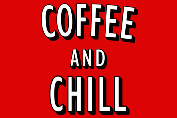 Fototapeta na wymiar Coffee and Chill Poster
