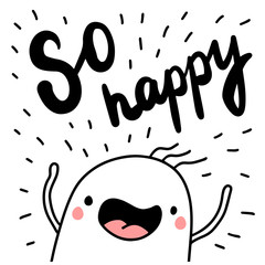So happy hand drawn illustration with cute marshmallow with lettering