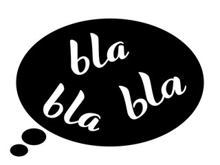 Bla-bla-bla lettering in a speaking bubble. Vector illustration