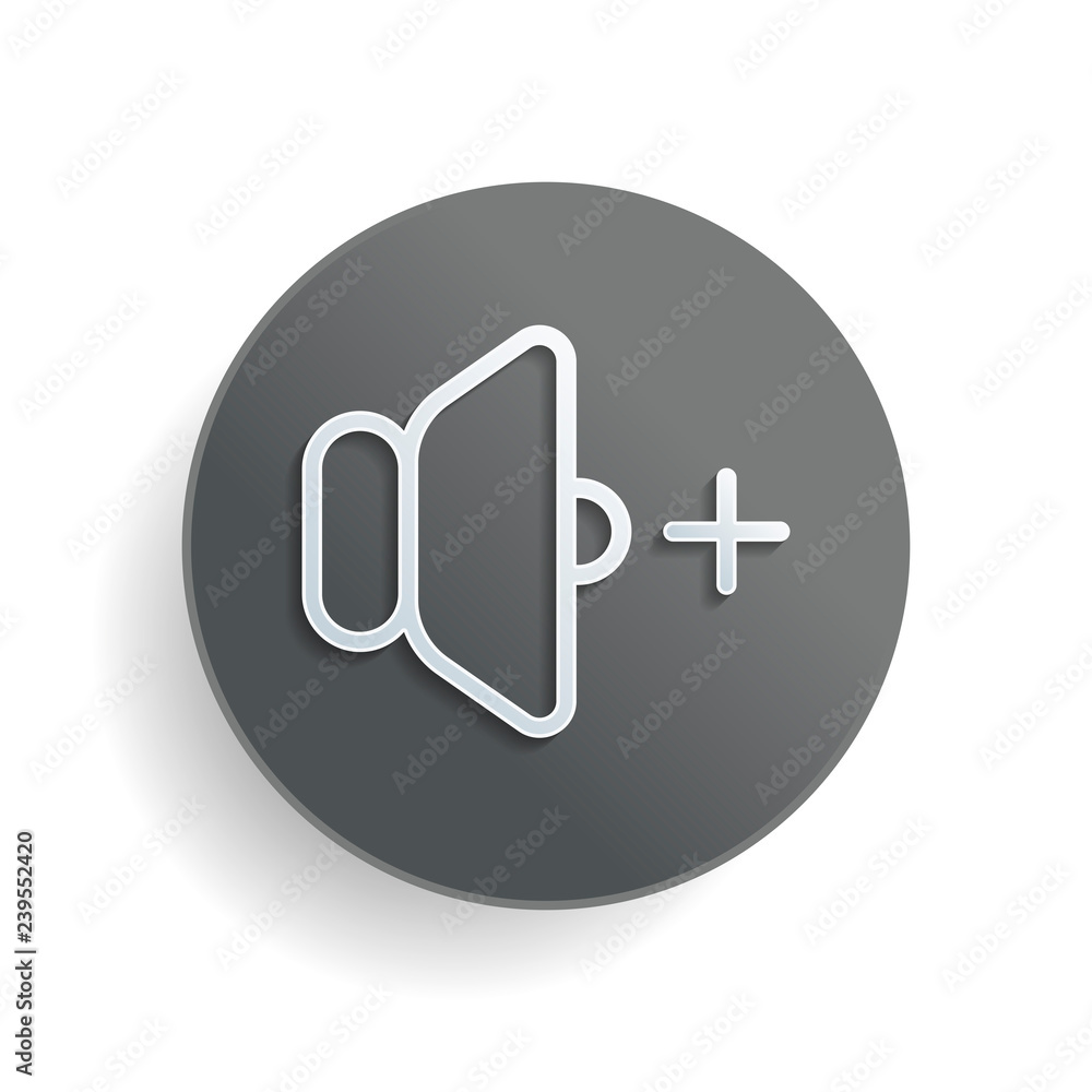 Poster volume plus icon. white paper symbol on gray round button or badge with shadow