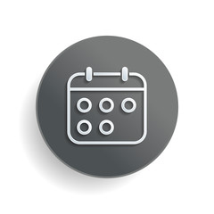 Simple calendar, Linear, thin outline. White paper symbol on gray round button or badge with shadow