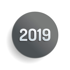 2019 number icon. Happy New Year. White paper symbol on gray round button or badge with shadow