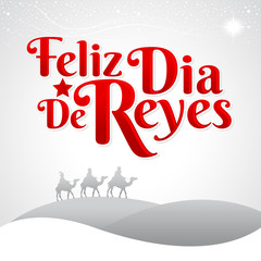 Feliz Dia de reyes, Happy Day of kings spanish text, Latin American Tradition with the Three Wise Men