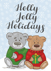 Holly Jolly Holidays. Festive card with teddy bears
