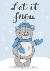 Let it snow. Festive card with a teddy bear on a snowy background