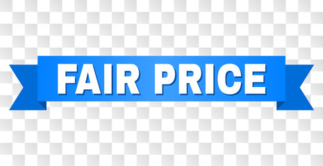 FAIR PRICE text on a ribbon. Designed with white caption and blue stripe. Vector banner with FAIR PRICE tag on a transparent background.