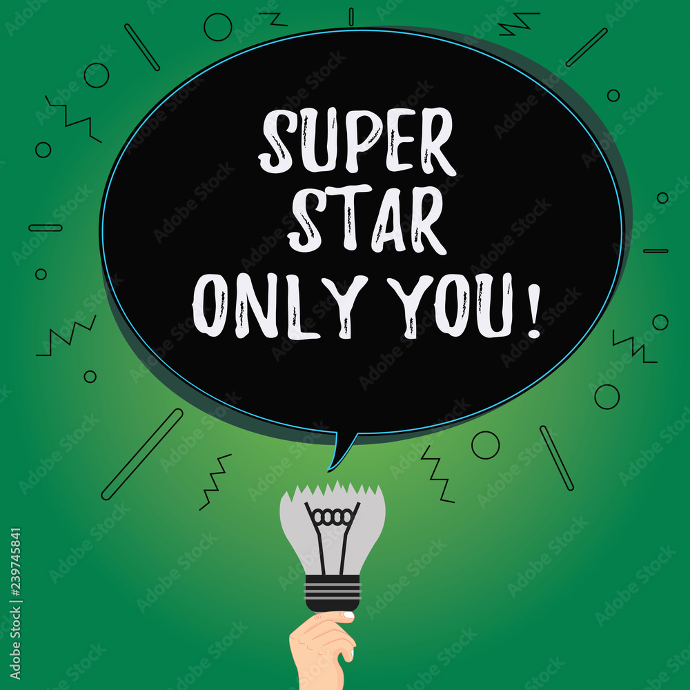 Poster text sign showing super star only you. conceptual photo different unique the most brilliant demonstr