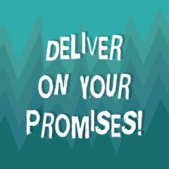 Writing note showing Deliver On Your Promises. Business photo showcasing Do what you have promised Commitment release ZigZag Spiked Design MultiColor Blank Copy Space for Poster Ads