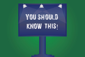 Text sign showing You Should Know This. Conceptual photo Recommendation be informed aware of new events Blank Lamp Lighted Color Signage Outdoor Ads photo Mounted on One Leg