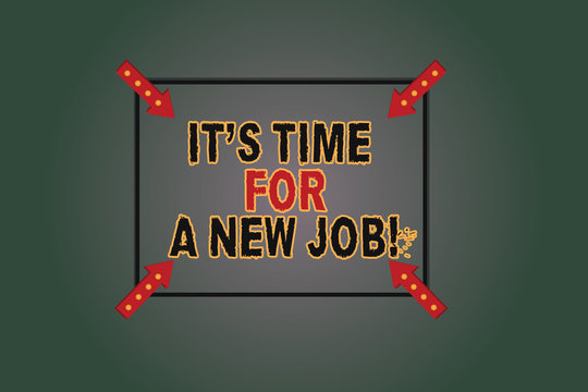 Text sign showing It S Time For A New Job. Conceptual photo Change of work seeking opportunities to grow Square Outline with Corner Arrows Pointing Inwards on Color Background