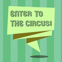 Fototapeta premium Handwriting text Enter To The Circus. Concept meaning Go to the show festival recreation entertainment Folded 3D Ribbon Strip Solid Color Blank Sash photo for Celebration