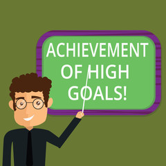 Writing note showing Achievement Of High Goals. Business photo showcasing Accomplish the most difficult objectives Man Standing Holding Stick Pointing to Wall Mounted Blank Color Board