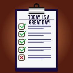 Word writing text Today Is A Great Day. Business concept for Enjoying the moment great weather Having lots of fun Lined Color Vertical Clipboard with Check Box photo Blank Copy Space