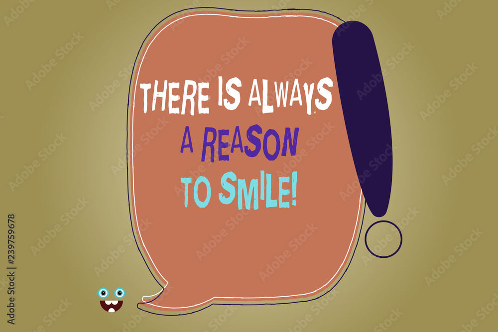 Poster writing note showing there is always a reason to smile. business photo showcasing positive thinking 