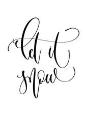 let it snow - hand lettering inscription text to winter holiday