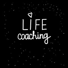 LIFE coaching freehand lettering inscription. White hand drawn Vector isolated on black background. Space card