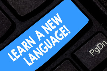 Word writing text Learn A New Language. Business concept for Study Words other than the Native...