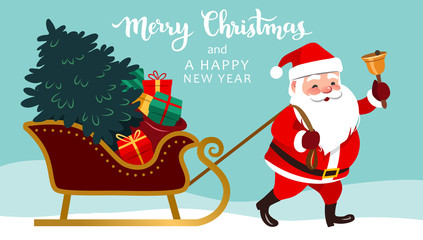 Santa Claus pulling sleigh with Christmas tree and presents, ringing a bell, Merry Christmas and Happy New Year text above. Cute happy Santa vector character illustration for greeting cards, banners. © Elena