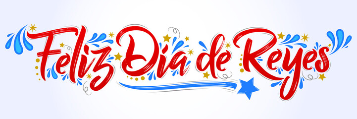 Feliz Dia de Reyes, Happy Day of Kings Spanish Text, is a Traditional Latin American celebration, children receive gifts from the three wise men on January 6