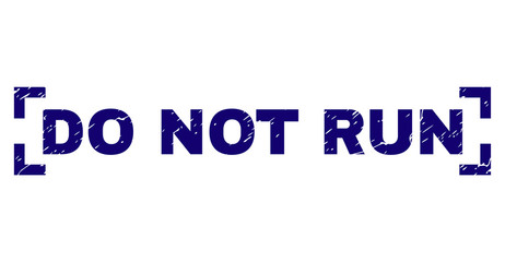DO NOT RUN tag seal print with distress texture. Text tag is placed inside corners. Blue vector rubber print of DO NOT RUN with unclean texture.