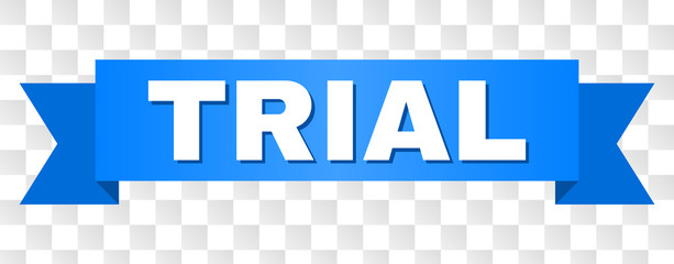 TRIAL text on a ribbon. Designed with white caption and blue stripe. Vector banner with TRIAL tag on a transparent background.