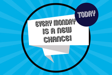Handwriting text Every Monday Is A New Chance. Concept meaning Start your week with positivism Motivation Folded 3D Ribbon Strip inside Circle Loop on Halftone Sunburst photo