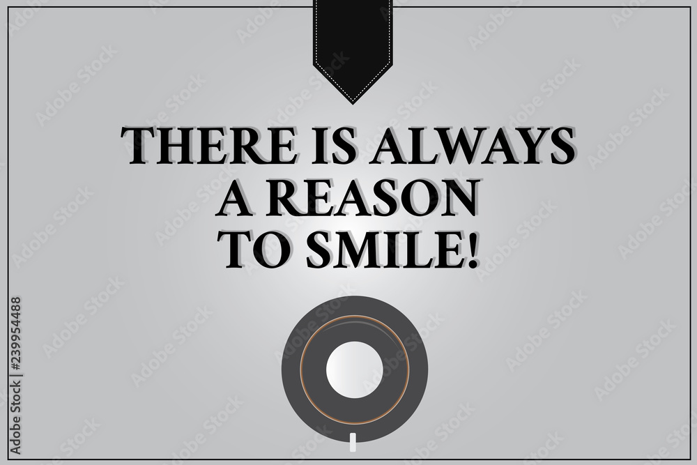 Poster writing note showing there is always a reason to smile. business photo showcasing positive thinking 