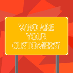 Word writing text Who Are Your Customersquestion. Business concept for Know your leads clients Business analysisagement Blank Rectangular Outdoor Color Signpost photo with Two leg and Outline