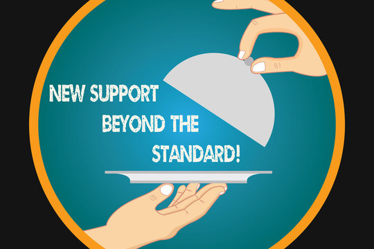 Handwriting Text Writing New Support Beyond The Standard. Concept Meaning Excellent Assistance Useful Service Hu Analysis Hands Serving Tray Platter And Lifting The Lid