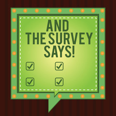 Writing note showing And The Survey Says. Business photo showcasing Results of the poll communicating showing feedback Square Speech Bubbles Inside other with Broken Line Circles