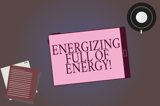 Conceptual hand writing showing Energizing Full Of Energy. Business photo showcasing Focused energized full of power motivated Tablet Screen Saucer and Filler Sheets on Color Background