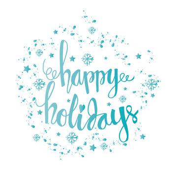 Happy holidays hand lettering  with snowflakes