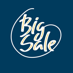 Big sale. Holiday sale, Christmas discount, new year special offer - great handdrawn lettering for markets, shops and shopping centres.