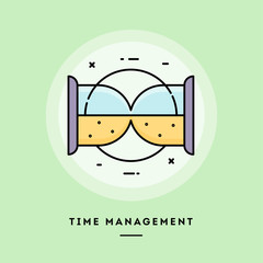 Time management, sand clock,flat design thin line banner, usage for e-mail newsletters, web banners, headers, blog posts, print and more. Vector illustration.