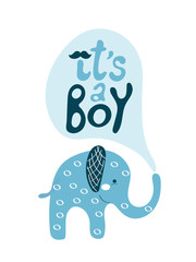 Baby shower poster with cute blue elephant and hand drawn text with mustache. Vector invitation for kids. Child graphic print with lettering - it's a boy. Greeting card for arrival little baby boy.