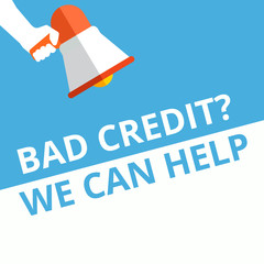 Word writing text Bad Credit? We Can Help Motivational Call.