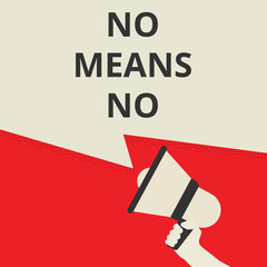Text sign showing No Means No. - obrazy, fototapety, plakaty