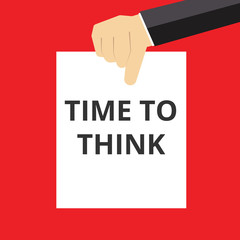 Conceptual writing showing Time To Think.