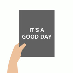 Word writing text It s is A Good Day.