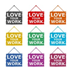 Text Love Your Work, Business concept icon or logo, color set