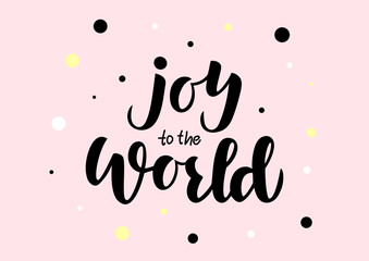 Joy to the world hand drawn lettering