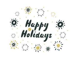 Nice vector hand drawn lettering isolated on white background. Composition from Happy holidays phrase and black and gold decorative elements circles, strokes, points
