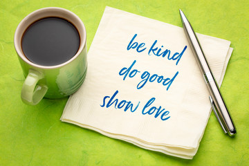 be kind, do good, show love