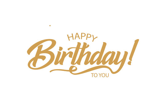 Happy Birthday card. Beautiful greeting banner poster lettering calligraphy inscription. Holiday phrase, golden text word. Hand drawn design. Handwritten modern brush background isolated.