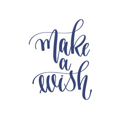 make a wish - hand lettering inscription text to winter holiday