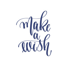 Fototapeta premium make a wish - hand lettering inscription text to winter holiday